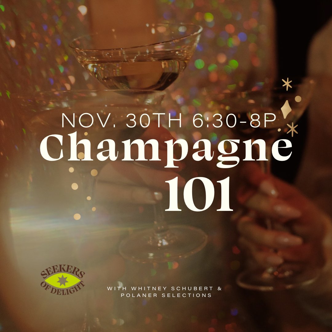 11/30 6:30-8:00PM: Seeker of Delight Series, Champagne 101 - #neighbors_wine_shop#